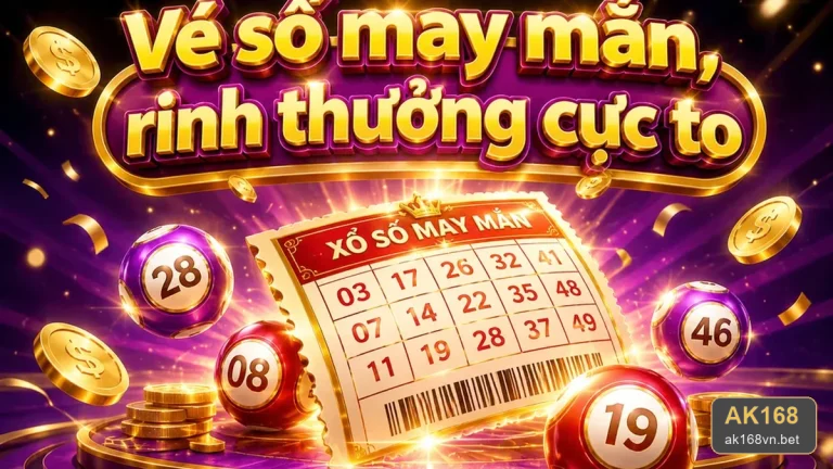 Xổ Số AK168: Đọc Cấu Trúc Giải Thưởng Và Điều Kiện Nhận Thưởng Trước Khi Dò Vé – ak168vn.bet